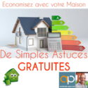 Economiser de l'énergie dans une maison : Les Astuces Economiser de l'énergie dans une maison : Les Astuces