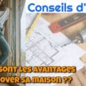 Quels sont les avantages à rénover sa maison ? Quels sont les avantages à rénover sa maison ?